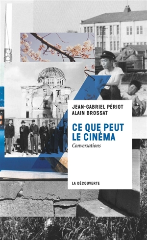 Ce que peut le cinéma : conversations - Jean-Gabriel Périot