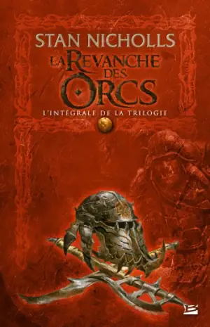 La revanche des orcs : l'intégrale de la trilogie - Stan Nicholls