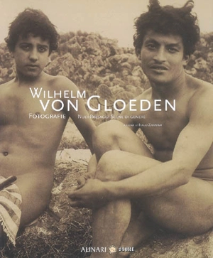 Wilhelm von Gloeden : fotografie, nudi, paesaggi, scene di genere - Italo Zannier