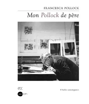 Mon Pollock de père - Francesca Pollock