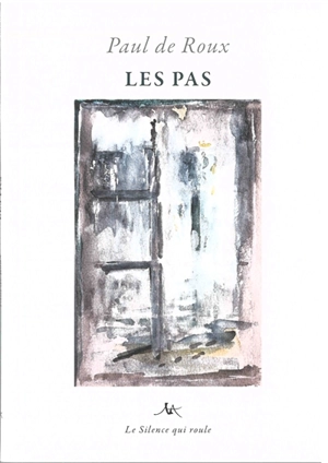 Les pas : poèmes - Paul de Roux