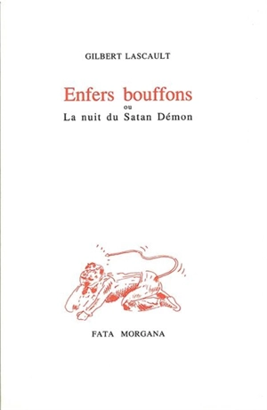 Enfers bouffons ou La nuit du Satan Démon - Gilbert Lascault