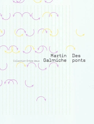 Des ponts - Martin Galmiche