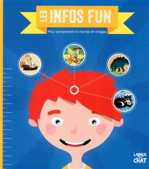 Les infos fun : pour comprendre le monde en images - Susan Martineau