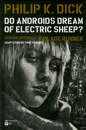 Do androids dream of electric sheep ? : version intégrale de Blade runner - Philip K. Dick