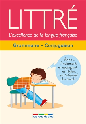 Littré, l'excellence de la langue française : grammaire, conjugaison - Roland Eluerd