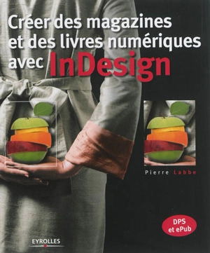 Créer des magazines et des livres numériques avec InDesign - Pierre Labbe