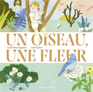 Un oiseau, une fleur - Cécile Roumiguière