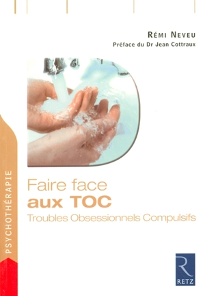 Faire face aux TOC : troubles obsessionnels compulsifs - Rémi Neveu