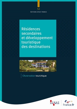 Résidences secondaires et développement touristique des destinations - ATOUT-France