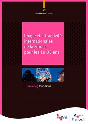 Image et attractivité internationales de la France pour les 18-35 ans - ATOUT-France