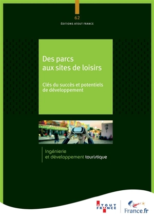 Des parcs aux sites de loisirs : clés du succès et potentiels de développement - ATOUT-France