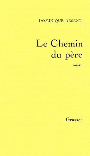 Le Chemin du père - Dominique Desanti