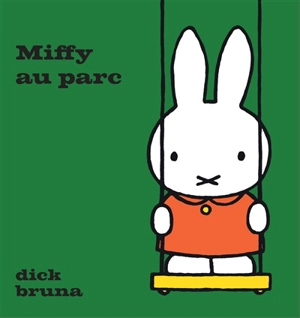 Miffy au parc - Dick Bruna