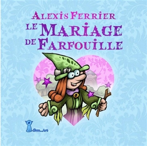 Le mariage de Farfouille - Alexis Ferrier