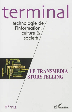 Terminal, n° 112. Le transmedia storytelling