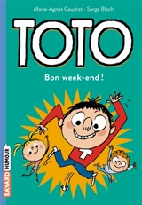 Toto. Vol. 4. Bon week-end ! - Marie-Agnès Gaudrat