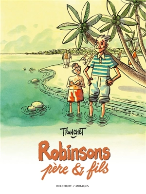 Robinsons père & fils - Didier Tronchet