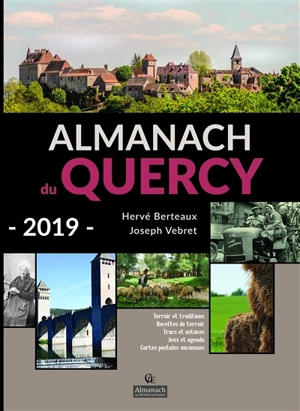 Almanach du Quercy 2019 : terroir et traditions, recettes de terroir, trucs et astuces, jeux et agenda, cartes postales anciennes - Hervé Berteaux