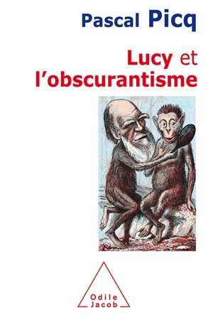 Lucy et l'obscurantisme - Pascal Picq