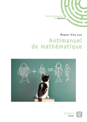 Antimanuel de mathématique - Robert Van Loo