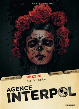 Agence Interpol. Vol. 1. Mexico : la muerte - Philippe Thirault