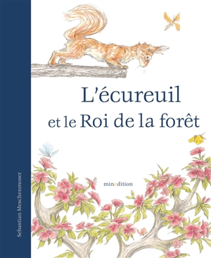 L'écureuil et le roi de la forêt - Sébastien Meschenmoser