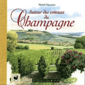 Autour des coteaux du champagne - Michel Duvoisin