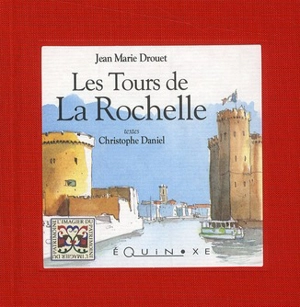 Les tours de La Rochelle - Jean-Marie Drouet