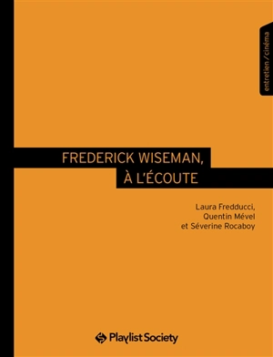 Frederick Wiseman, à l'écoute : entretien, cinéma - Laura Fredducci