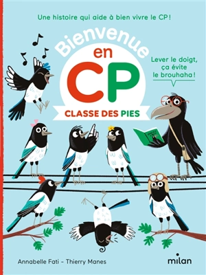 Bienvenue en CP. Classe des pies - Annabelle Fati