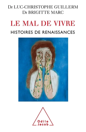 Le mal de vivre : histoires de renaissances - Luc-Christophe Guillerm