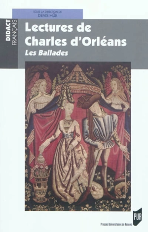 Lectures de Charles d'Orléans : Les ballades