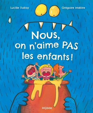 Nous, on n'aime pas les enfants ! - Lucille Dubisy