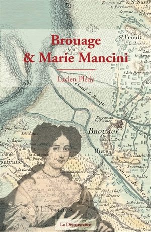 Brouage, ville forte des XVIe et XVIIe siècles et Marie Mancini - Lucien Plédy