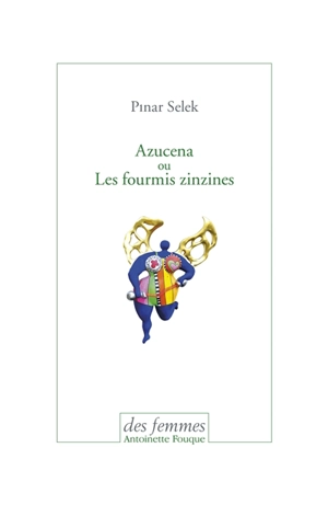 Azucena ou Les fourmis zinzines - Pinar Selek