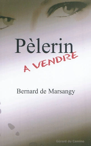 Pèlerin à vendre - Bernard de Marsangy