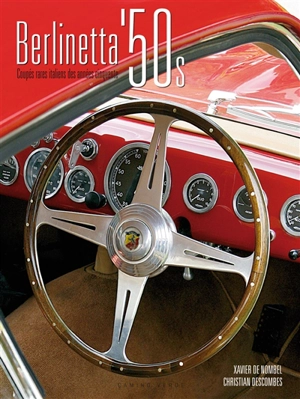 Berlinetta '50s : coupés rares italiens des années cinquante - Xavier de Nombel