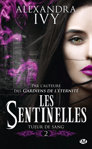 Les sentinelles. Vol. 2. Tueur de sang - Alexandra Ivy