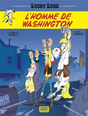 Les aventures de Lucky Luke d'après Morris. Vol. 3. L'homme de Washington - Laurent Gerra