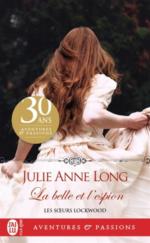 Les soeurs Lockwood. Vol. 1. La belle et l'espion - Julie Anne Long