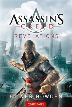 Assassin's creed. Vol. 4. Révélations - Oliver Bowden