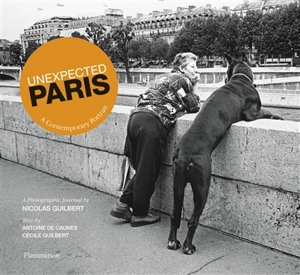 Unexpected Paris : a contemporary portrait - Nicolas Guilbert