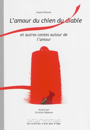 L'amour du chien du diable : et autres contes autour de l'amour - Josyane Bonnot