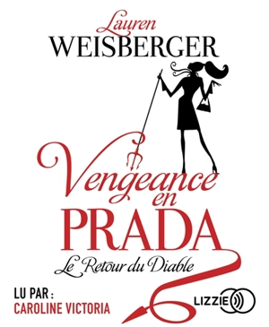 Vengeance en Prada : le retour du diable - Lauren Weisberger