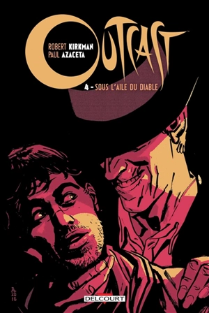 Outcast. Vol. 4. Sous l'aile du diable - Robert Kirkman