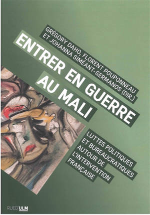 Entrer en guerre au Mali : luttes politiques et bureaucratiques autour de l'intervention française