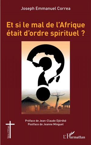 Et si le mal de l'Afrique était d'ordre spirituel ? - Joseph Emmanuel Correa