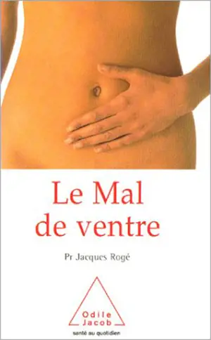 Le mal de ventre - Jacques Rogé