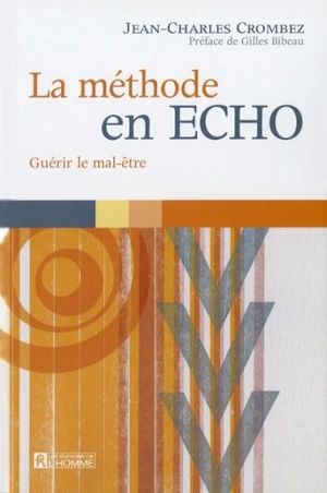 La méthode en écho : guérir le mal-être - Jean-Charles Crombez